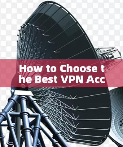 How to Choose the Best VPN Accelerator