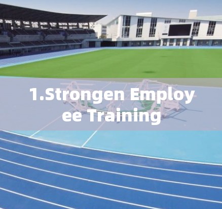 1.Strongen Employee Training